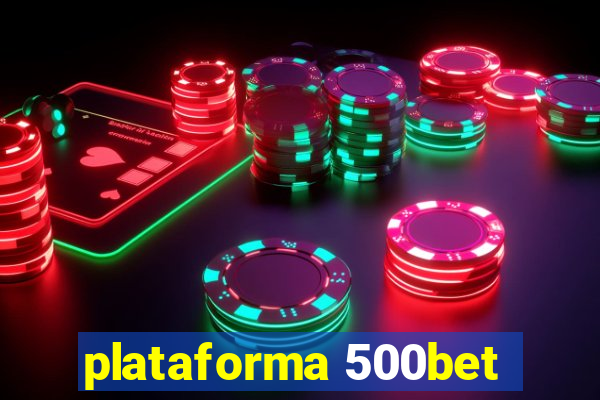 plataforma 500bet